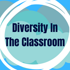 Diversity in the Classroom 